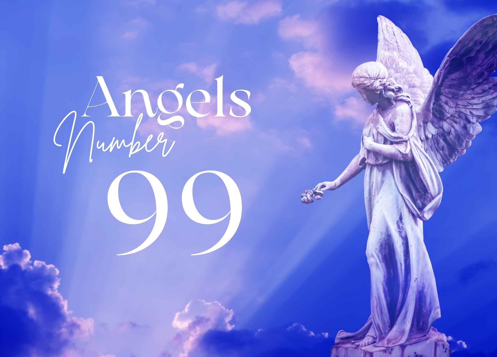 99 Number Angel Number 99: Completion, Service, and Spiritual Fulfilment - House ...